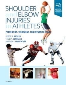 Shoulder and Elbow Injuries in Athletes "Prevention, Treatment and Return to Sport"