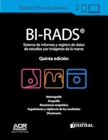 Bi-RADS. Sistema de Informes y Registro de Datos de Estudios por Imágenes de la Mama "Incluye e-Book"