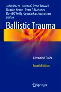 Ballistic Trauma "A Practical Guide"