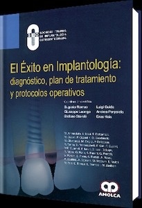 El Éxito en Implantología "Diagnóstico, Plan de Tratamiento y Protocolos Operativos"