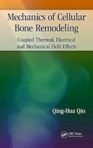 Mechanics of Cellular Bone Remodeling "Coupled Thermal, Electrical, and Mechanical Field Effects"