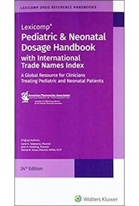 Pediatric And Neonatal Dosage Handbook "With International Trade Names Index"