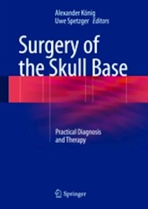 Surgery of the Skull Base "Practical Diagnosis and Therapy"