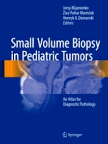Small Volume Biopsy in Pediatric Tumors "An Atlas for Diagnostic Pathology"