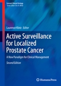 Active Surveillance for Localized Prostate Cancer "A New Paradigm for Clinical Management"