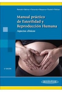 Manual Práctico de Esterilidad y Reproducción Humana "Aspectos Clínicos"