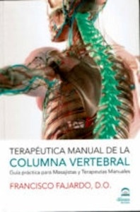 Terapéutica Manual de la Columna Vertebral "Guía Práctica para Masajistas y Terapeutas Manuales"