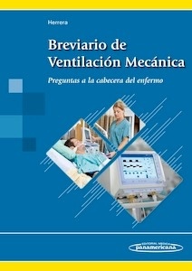 Breviario de Ventilación Mecánica "Preguntas a la cabecera del enfermo"