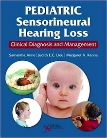 Pediatric Sensorineural Hearing Loss "Clinical Diagnosis and Management"