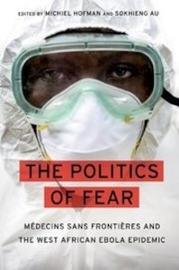 The Politics of Fear "Médecins sans Frontières and the West African Ebola Epidemic"