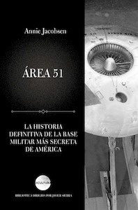 Área 51 "La Historia Definitiva de la Base Militar Más Secreta de América"