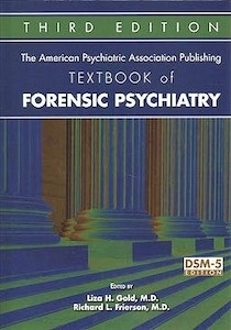 Textbook of Forensic Psychiatry "The American Psychiatric Association Publishing"