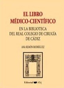 El libro médico-científico "en la Biblioteca del Real Colegio de Cirugía de Cádiz"