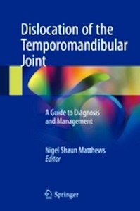 Dislocation of the Temporomandibular Joint "A Guide to Diagnosis and Management"