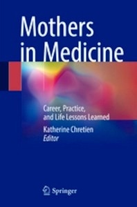 Mothers in Medicine "Career, Practice, and Life Lessons Learned"
