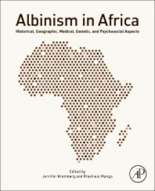 Albinism in Africa "Historical, Geographic, Medical, Genetic, and Psychosocial Aspects"