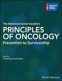 The American Cancer Society's Principles of Oncology "Prevention to Survivorship"