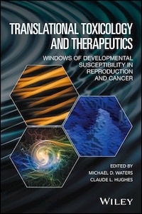 Translational Toxicology and Therapeutics "Windows of Developmental Susceptibility in Reproduction and Cancer"