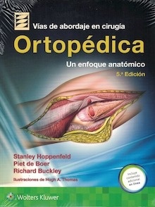Vias de Abordaje en Cirugía Ortopedica "Un Enfoque Anatómico"