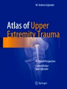 Atlas of Upper Extremity Trauma "A Clinical Perspective"