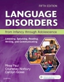 Language Disorders from Infancy through Adolescence "Listening, Speaking, Reading, Writing, and Communicating"