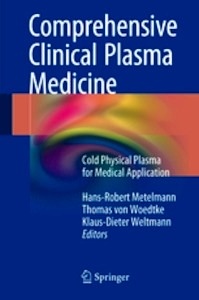 Comprehensive Clinical Plasma Medicine "Cold Physical Plasma for Medical Application"
