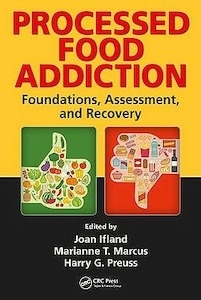 Processed Food Addiction "Foundations, Assessment, and Recovery"