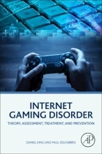 Internet Gaming Disorder "Theory, Assessment, Treatment, and Prevention"