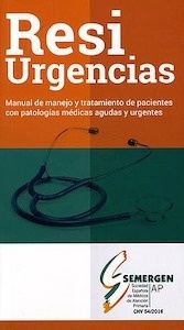 Resiurgencias "Manual de Manejo y Tratamiento de Pacientes con Patologías Médicas Agudas y Urgentes"
