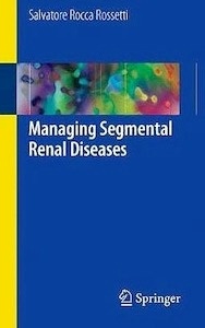 Managing Segmental Renal Diseases
