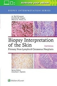 Biopsy Interpretation of the Skin "Primary Non-Lymphoid Cutaneous Neoplasia"