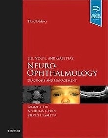 Liu, Volpe, and Galetta s Neuro-Ophthalmology