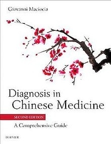 Diagnosis in Chinese Medicine "A Comprehensive Guide"