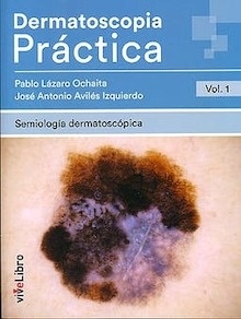 Dermatoscopia Práctica Vol. 1 "Semiología Dermatoscópica"