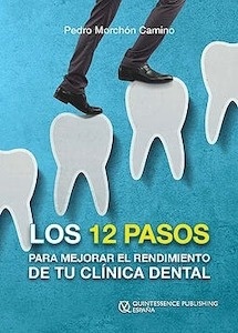 Los 12 Pasos para Mejorar el Rendimiento de tu Clínica Dental