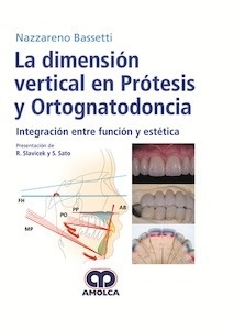 La Dimensión Vertical en Prótesis y Ortognatodoncia "Integración Entre Función y Estética"
