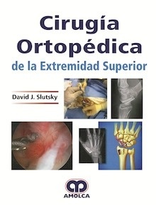 Cirugía Ortopédica de la Extremidad Superior