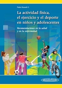 La Actividad Física, el Ejercicio y el Deporte en los Niños y Adolescentes "Recomendaciones en la Salud y en la Enfermedad"