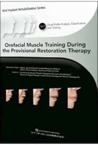 Orofacial Muscle Training During The Provisional Restoration Therapy Volume 1 "Facial Profile Analys"