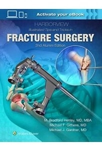 Harborview Illustrated Tips And Tricks In Fracture Surgery