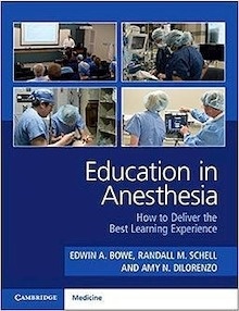 Education in Anesthesia "How to Deliver the Best Learning Experience"
