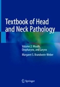 Textbook of Head and Neck Pathology Vol. 2 "Mouth, Oropharynx, and Larynx"