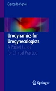 Urodynamics for Urogynecologists "A Pocket Guide for Clinical Practice"