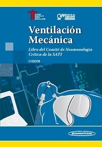 Ventilación Mecánica "Libro del Comité de Neumonología Crítica de la SATI"