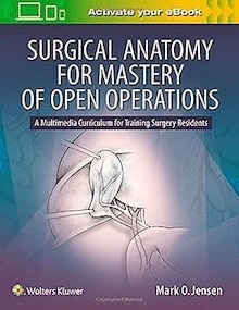 Surgical Anatomy for Mastery of Open Operations "A Multimedia Curriculum for Training Residents"