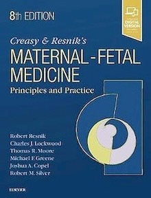 Creasy and Resnik's Maternal-Fetal Medicine "Principles and Practice"