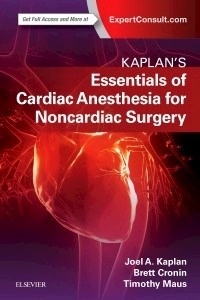 Essentials of Cardiac Anesthesia for Noncardiac Surgery "A Companion to Kaplan's Cardiac Anethesia"