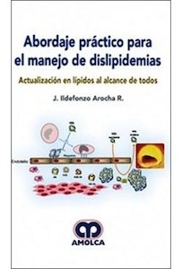 Abordaje Practico para el Manejo de las Dislipidemias "Actualización en Lípidos al Alcance de Todo"