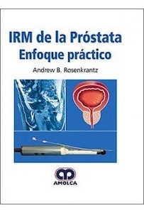 IRM de la Próstata "Enfoque Práctico"
