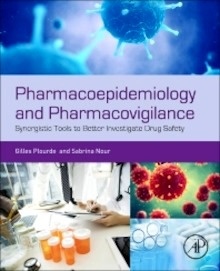 Pharmacoepidemiology and Pharmacovigilance "Synergistic Tools to Better Investigate Drug Safety"